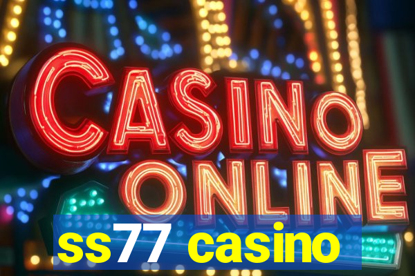 ss77 casino